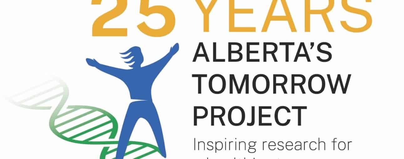Collaborative research for a healthier tomorrow. 7 Logo for 25 years of Alberta's Tomorrow Project.